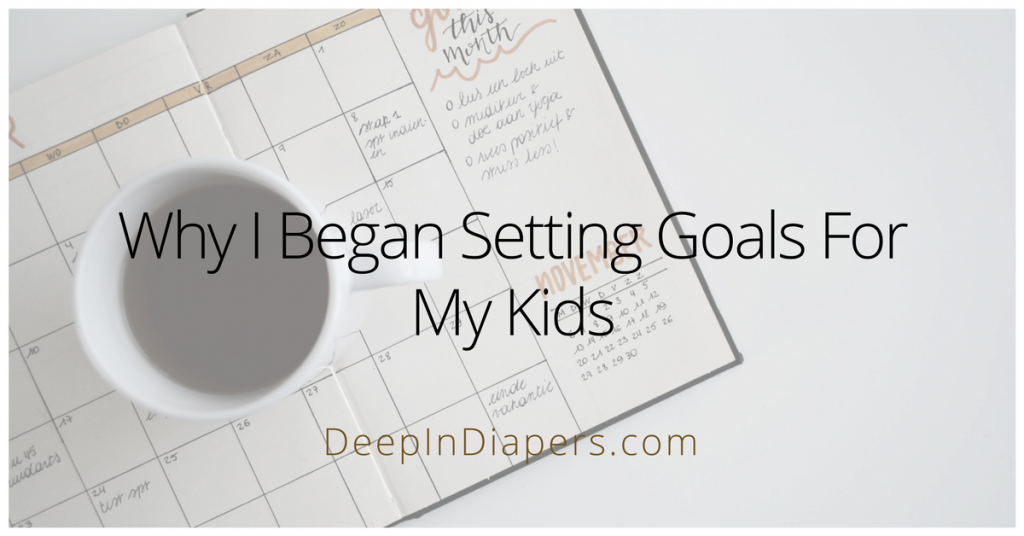 Why I Began Setting Goals for My Kids